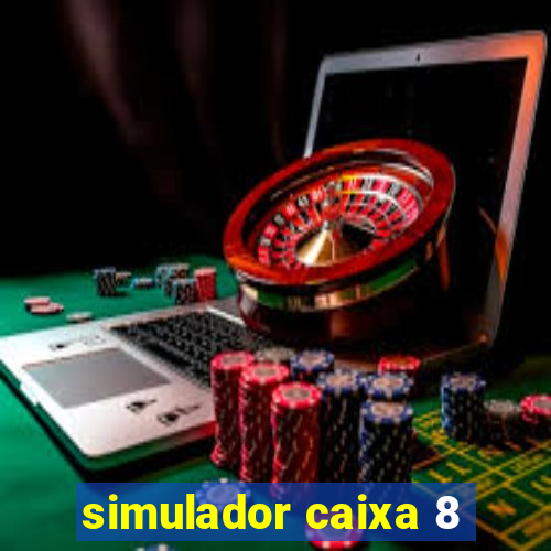 simulador caixa 8